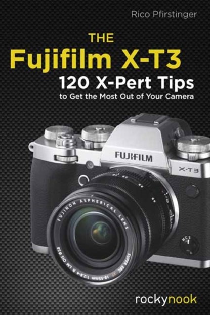 The Fujifilm X-T3, Rico Pfirstinger - Paperback - 9781681984889