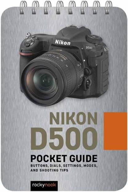 Nikon D500: Pocket Guide, Rocky Nook - Gebonden - 9781681985053