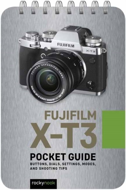 Fujifilm X-T3: Pocket Guide, Rocky Nook - Gebonden - 9781681985114