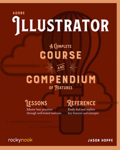 Adobe Illustrator CC A Complete Course and Compendium of Features, Jason Hoppe - Paperback - 9781681985312