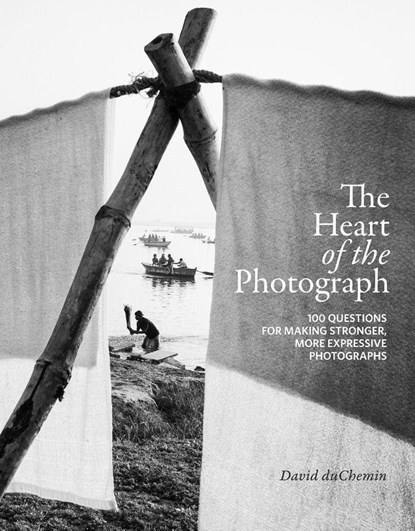 The Heart of the Photograph, David Duchemin - Gebonden - 9781681985459