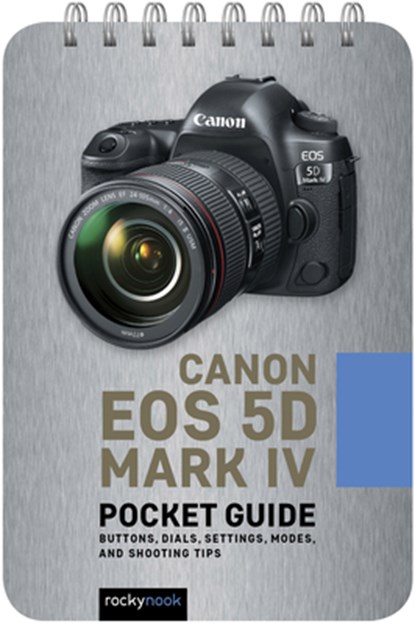 Canon EOS 5D Mark IV: Pocket Guide, Rocky Nook - Gebonden - 9781681986159