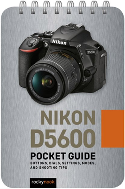 Nikon D5600: Pocket Guide, Rocky Nook - Gebonden - 9781681986180
