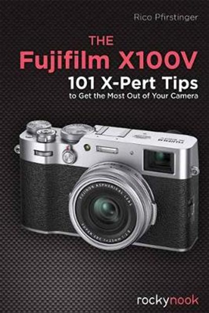 The Fujifilm X100V, Rico Pfirstinger - Paperback - 9781681986678