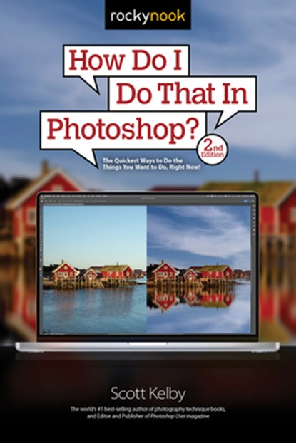 How Do I Do That In Photoshop?, Scott Kelby - Paperback - 9781681989259