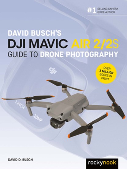 David Busch's DJI Mavic Air 2/2S Guide to Drone Photography, David Busch - Paperback - 9781681989457