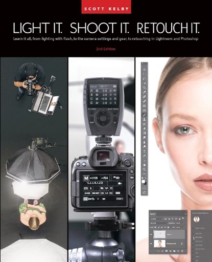 Light It, Shoot It, Retouch It, Scott Kelby - Paperback - 9781681989570