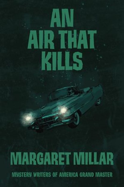An Air That Kills, Margaret Millar - Ebook - 9781681990132