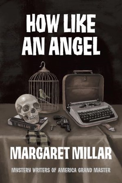 How Like an Angel, Margaret Millar - Ebook - 9781681990163