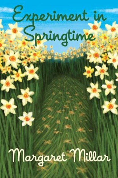 Experiment in Springtime, Margaret Millar - Ebook - 9781681990224