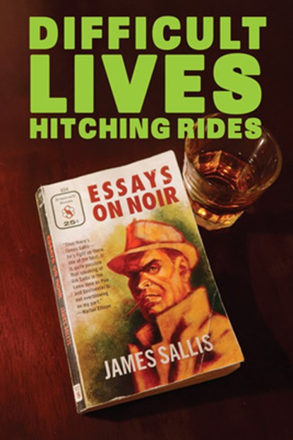 Difficult Lives Hitching Rides, James Sallis - Paperback - 9781681990446