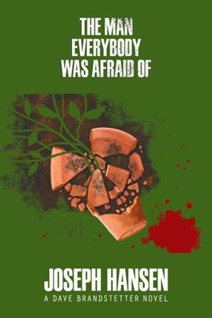 The Man Everybody Was Afraid Of, Joseph Hansen - Ebook - 9781681990538