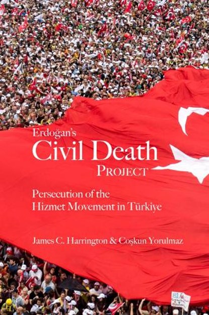 Erdogan's Civil Death Project, James C. Harrington ; Coskun Yorulmaz - Paperback - 9781682060452
