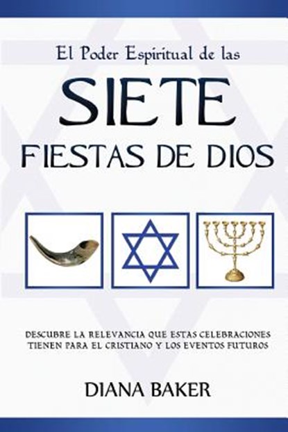 El Poder Espiritual de las Siete Fiestas de Dios, Diana Baker - Paperback - 9781682120231