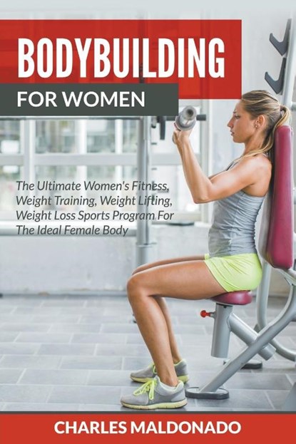 Bodybuilding For Women, Charles Maldonado - Paperback - 9781682120361