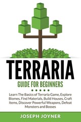 Terraria Guide For Beginners - Joseph Joyner - 9781682121030