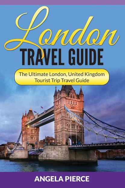 London Travel Guide, Angela Pierce - Paperback - 9781682121627
