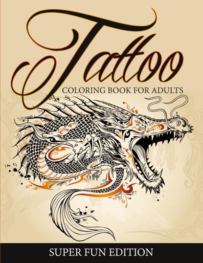 Tattoo Coloring Book For Adults - Super Fun Edition, Speedy Publishing LLC - Paperback - 9781682127414