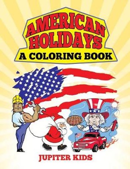 American Holidays (A Coloring Book), Jupiter Kids - Paperback - 9781682128275