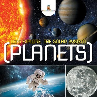 Let's Explore the Solar System (Planets), Baby Professor - Paperback - 9781682128879