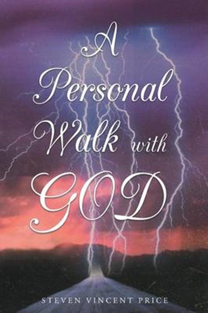 A Personal Walk With God, PRICE,  Steven Vincent - Paperback - 9781682136195