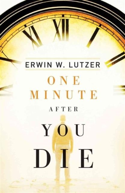 One Minute After You Die (Pack of 25), Erwin W. Lutzer - Paperback - 9781682161791