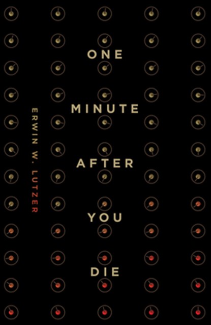 One Minute After You Die (25-Pack), Erwin W. Lutzer - Paperback - 9781682164389