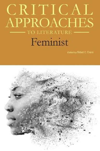Critical Approaches to Literature - Feminist, EVANS,  Robert - Gebonden - 9781682175774