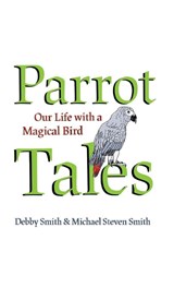 Parrot Tales - Debby Smith ; Michael Steven Smith - 9781682193136