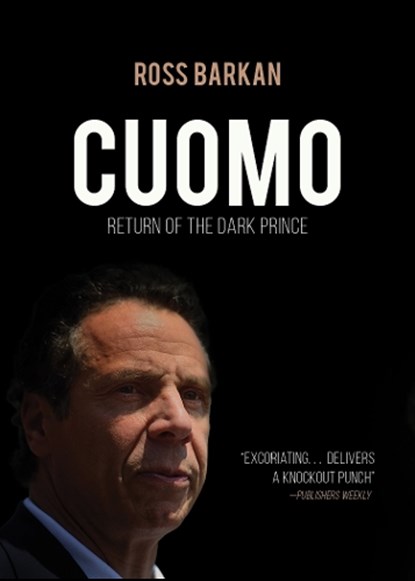 Cuomo: The Dark Prince Returns, Ross Barkan - Paperback - 9781682194423