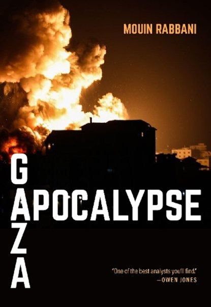 Gaza Apocalypse, Mouin Rabbani - Paperback - 9781682196243