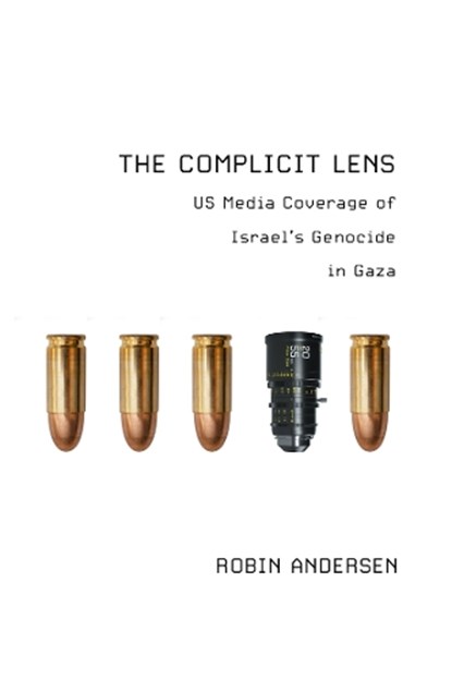 The Complicit Lens, Robin Andersen - Paperback - 9781682196267