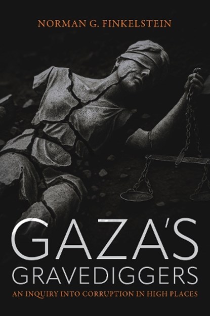 Gaza's Gravediggers, Norman Finkelstein - Gebonden - 9781682196571