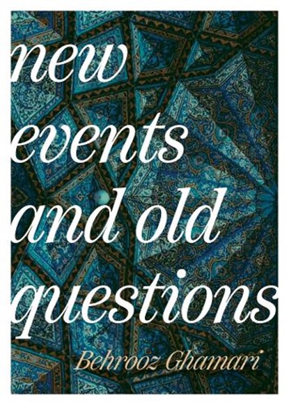 New Events and Old Questions, Behrooz Ghamari - Paperback - 9781682196717