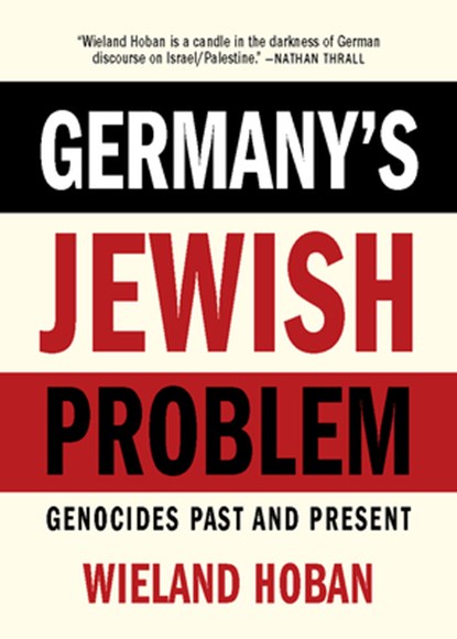 Germany's Jewish Problem: Genocides Past and Present, Wieland Hoban - Paperback - 9781682196755