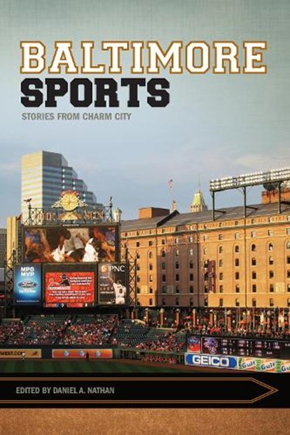 Baltimore Sports, Daniel A. Nathan - Paperback - 9781682260050