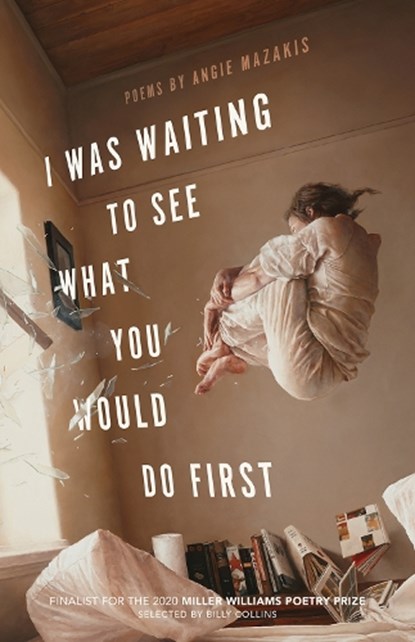 I Was Waiting to See What You Would Do First, Angie Mazakis - Paperback - 9781682261347