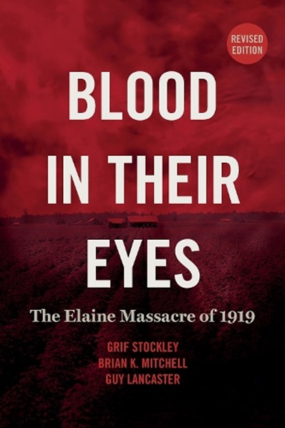 Blood in Their Eyes, Grif Stockley ; Brian K. Mitchell ; Guy Lancaster - Paperback - 9781682261361
