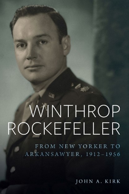 Winthrop Rockefeller, KIRK,  John A. - Gebonden - 9781682261958