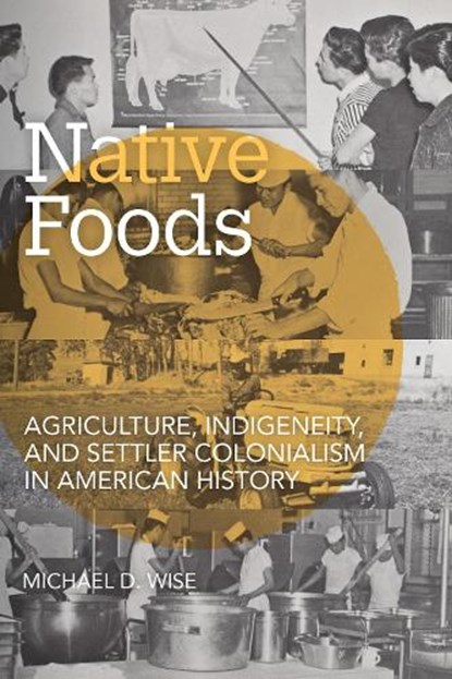 Native Foods, Michael D. Wise - Paperback - 9781682262382