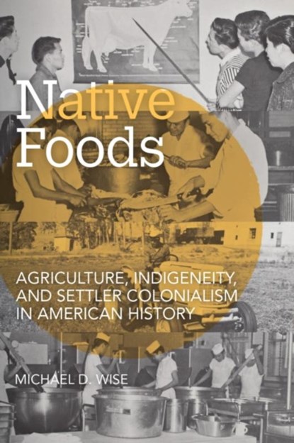 Native Foods, Michael D. Wise - Paperback - 9781682262382