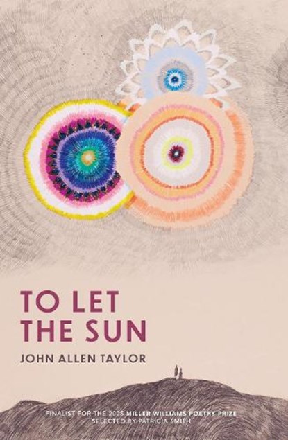 To Let the Sun, John Allen Taylor - Paperback - 9781682262719