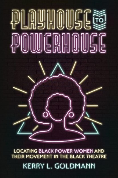Playhouse to Powerhouse, Kerry Goldmann - Paperback - 9781682262788