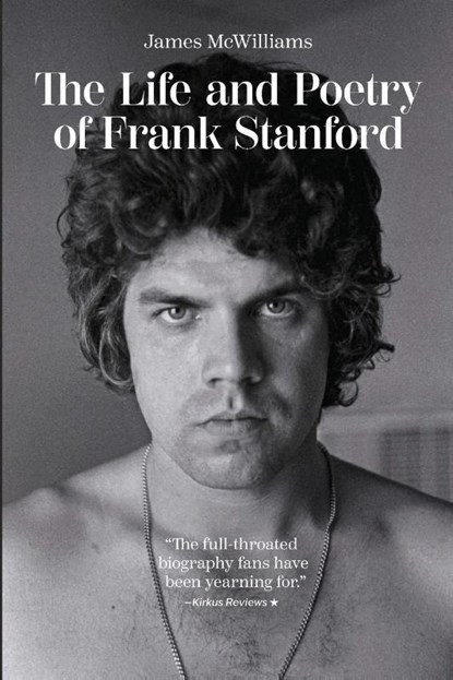 The Life and Poetry of Frank Stanford, James McWilliams - Paperback - 9781682262795