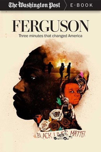Ferguson, Wesley Lowery ; The Washington Post - Ebook - 9781682300213
