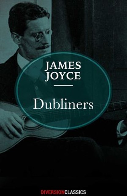 Dubliners (Diversion Classics), James Joyce - Ebook - 9781682300336