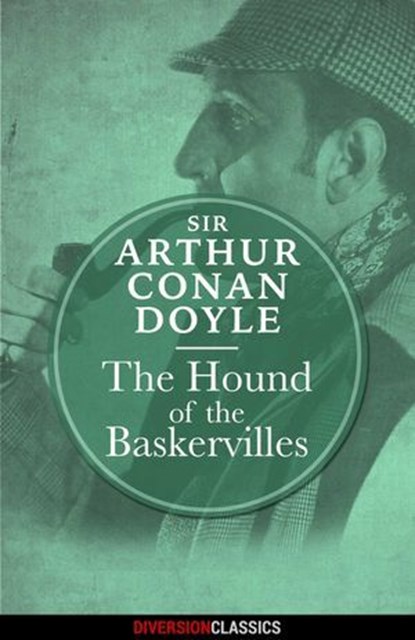 The Hound of the Baskervilles (Diversion Classics), Sir Arthur Conan Doyle - Ebook - 9781682301777