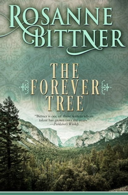 The Forever Tree, Rosanne Bittner - Ebook - 9781682303306