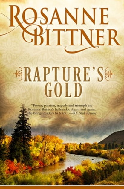 Rapture's Gold, Rosanne Bittner - Ebook - 9781682303313