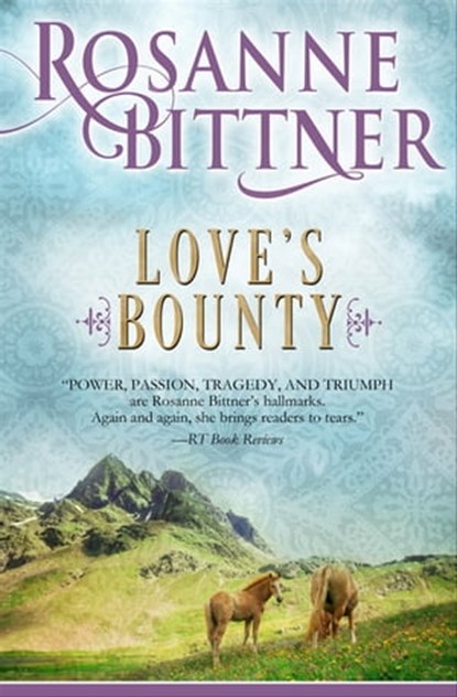 Love's Bounty, Rosanne Bittner - Ebook - 9781682303375